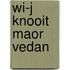 Wi-j knooit maor vedan