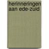 Herinneringen aan Ede-zuid door R.H. Nijhoff