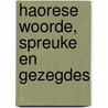 Haorese woorde, spreuke en gezegdes door C.J. Verhoeven