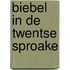 Biebel in de Twentse sproake