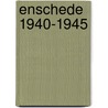 Enschede 1940-1945 door Wiegman