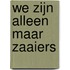 We zijn alleen maar zaaiers