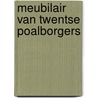 Meubilair van Twentse poalborgers by E. Jans