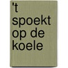 't Spoekt op de koele door H. van Velzen