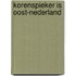 Korenspieker is Oost-Nederland