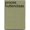 Proces huttenclaas by Kupers