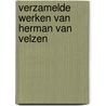 Verzamelde werken van Herman van Velzen door H. van Velzen