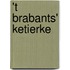 't Brabants' ketierke