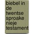 Biebel in de Twentse sproake Nieje Testament