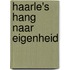 Haarle's hang naar eigenheid