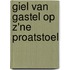 Giel van Gastel op z'ne proatstoel