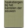 Haaksbergen bij het kantelen der eeuwen by J.E. ten Broeke