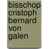 Bisschop Cristoph Bernard von Galen by G.J.I. Kokhuis