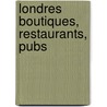 Londres boutiques, restaurants, pubs door Onbekend