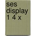 SES display 1 4 x 