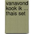 Vanavond kook ik ... Thais set