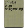 Christus onze heiligmaking door Kargel