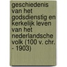 Geschiedenis van het Godsdienstig en Kerkelijk Leven van het Nederlandsche Volk (100 v. Chr. - 1903) door J. Kuiper