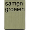 Samen groeien door M.K. Dinnen