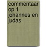 Commentaar op 1 Johannes en Judas by J. Calvijn