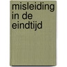 Misleiding in de eindtijd door J.I. van Baaren