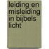 Leiding en misleiding in bijbels licht