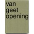 Van geet opening