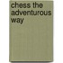Chess the adventurous way