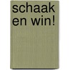 Schaak en win! door E. Hoeksema