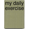 My Daily Exercise door Brunthaler, Heinz