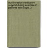 non-invasive ventilatory support during exercise in patients with COPD .3 by A.J. van 'T. Hul