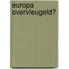 Europa overvleugeld? door M.J. den Hartog