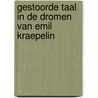 Gestoorde taal in de dromen van Emil Kraepelin by H.J.M. Engels