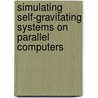 Simulating self-gravitating systems on parallel computers door A. Gualandris
