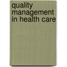 Quality Management in Health Care by U.W. Nabitz