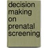 Decision making on prenatal screening