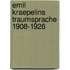 Emil Kraepelins Traumsprache 1908-1926