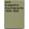 Emil Kraepelins Traumsprache 1908-1926 door H.J.M. Engels