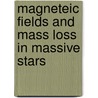 Magneteic fields and mass loss in massive stars door R.S. Schnerr