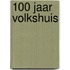 100 jaar Volkshuis