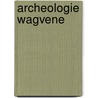Archeologie Wagvene door W. Angenent