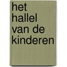 Het hallel van de kinderen door J. Kamphuis