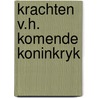 Krachten v.h. komende koninkryk door Phida Wolff