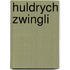 Huldrych zwingli