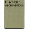 K. Schilder - oecumenicus door J.J.C. Dee