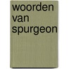 Woorden van spurgeon by Roodbeen
