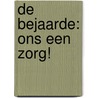 De bejaarde: ons een zorg! door C.G. Bos