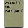 Wie is hier niet verlegen? by J.J. Arnold