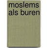 Moslems als buren by Capelle