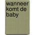 Wanneer komt de baby